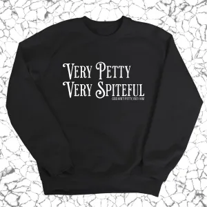 Very Petty Very Spiteful Unisex Sweatshirt