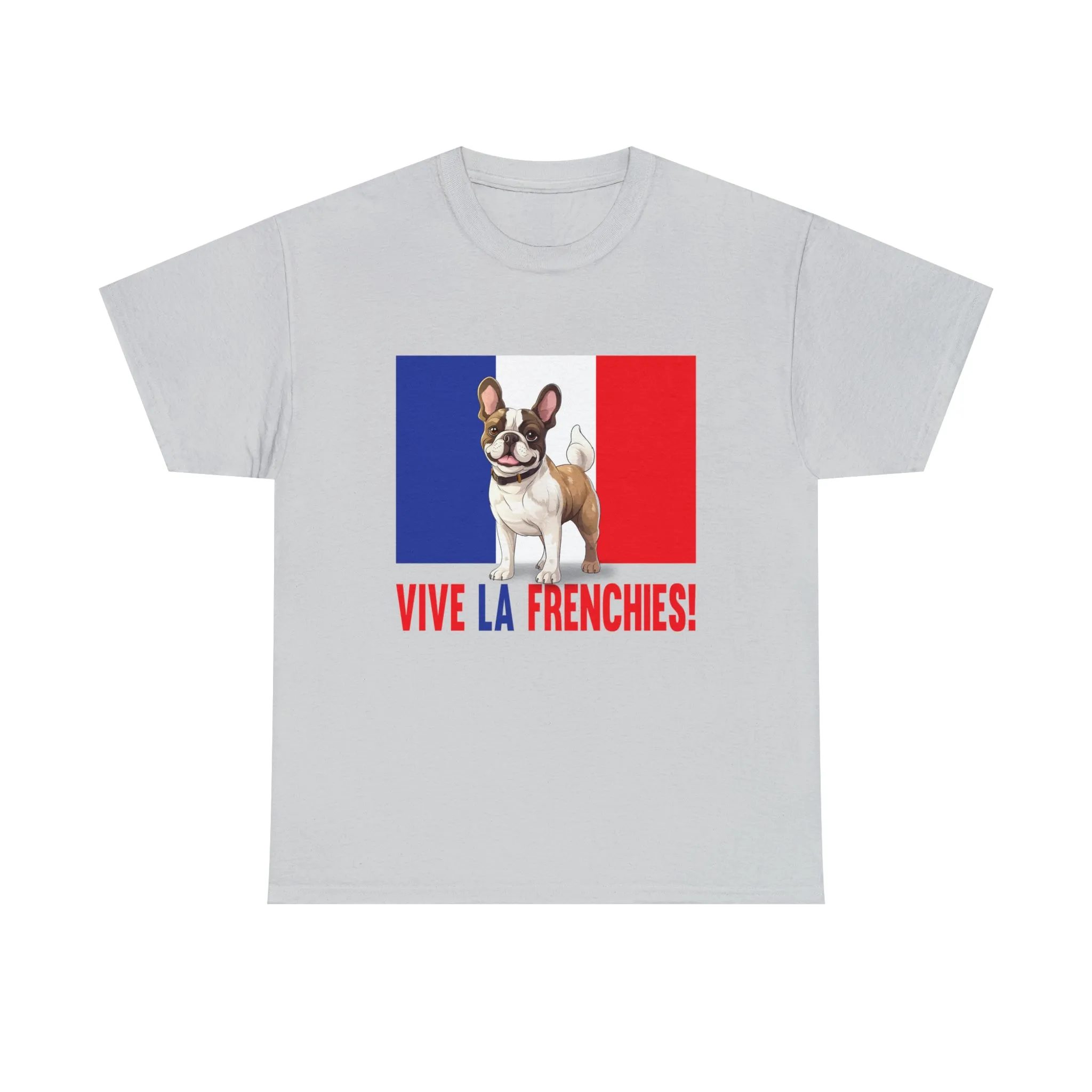Vive La Frenchies - In this super comfortable cotton tee