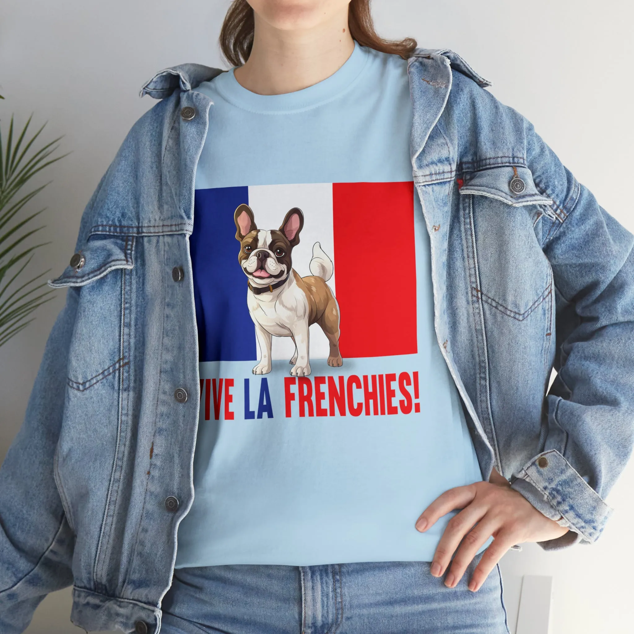 Vive La Frenchies - In this super comfortable cotton tee