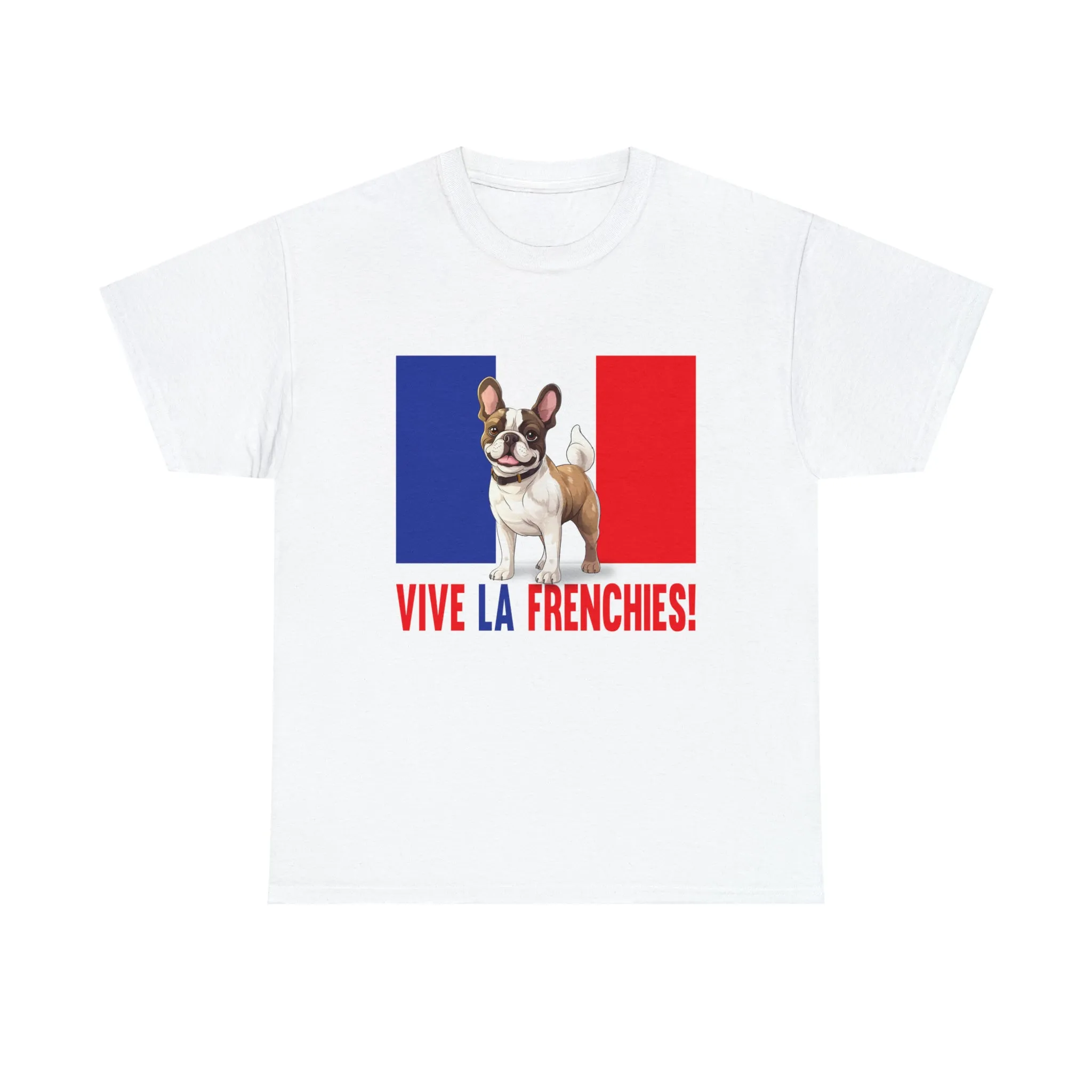 Vive La Frenchies - In this super comfortable cotton tee