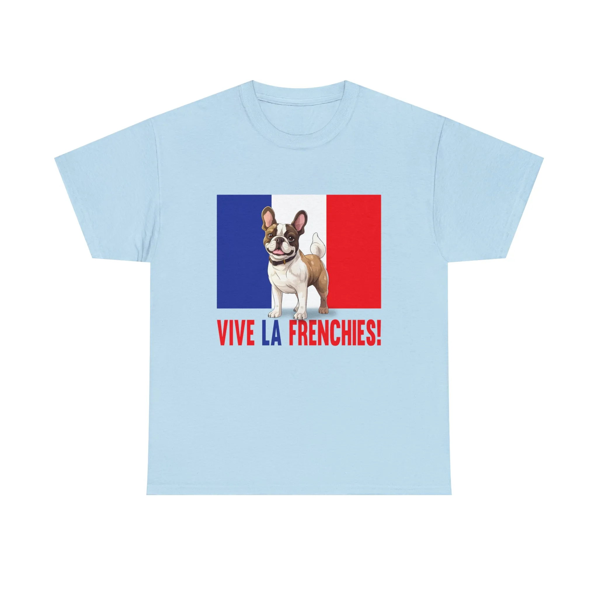Vive La Frenchies - In this super comfortable cotton tee