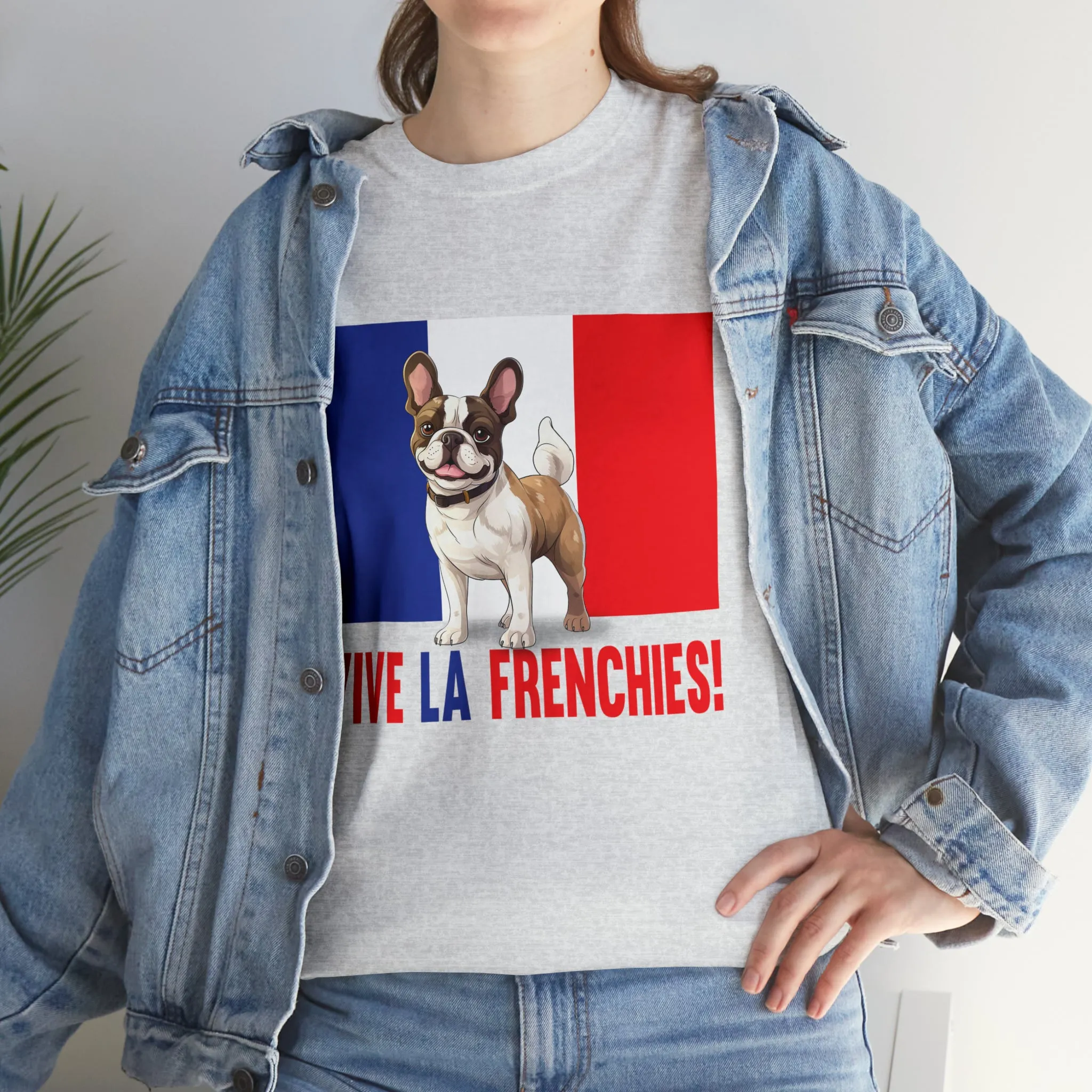 Vive La Frenchies - In this super comfortable cotton tee